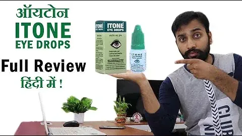 itone eye drop Review |आई टोन ऑय ड्राप | Benefits, ingredients, Side effects full explanation