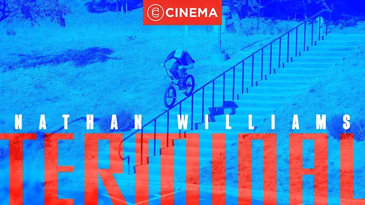 NATHAN WILLIAMS - 'TERMINAL'  | CINEMA BMX
